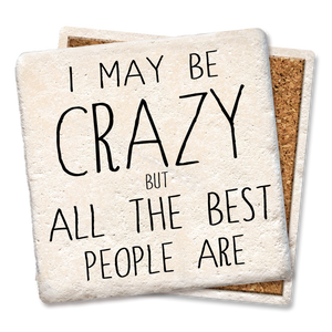 I May Be Crazy Coaster - Tipsy Coasters & Gifts