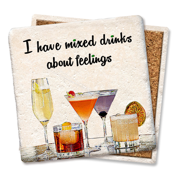 I HAVE MIXED DRINKS ABOUT FEELINGS COASTER - Tipsy Coasters & Gifts
