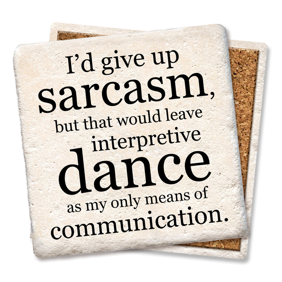 I'd Give Up Sarcasm Coaster - Tipsy Coasters & Gifts