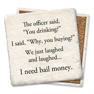 Need Bail Money - Tipsy Coasters & Gifts