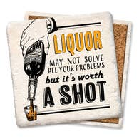 Liquor May No Solve All Your Problems - Tipsy Coasters & Gifts