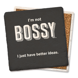 I'm not Bossy Coaster - Tipsy Coasters & Gifts