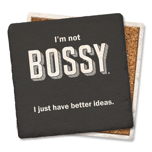 I'm not Bossy Coaster - Tipsy Coasters & Gifts