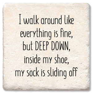 I walk around like everything is fine Coaster - Tipsy Coasters & Gifts
