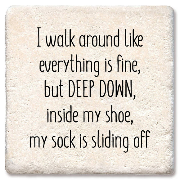 I walk around like everything is fine Coaster - Tipsy Coasters & Gifts