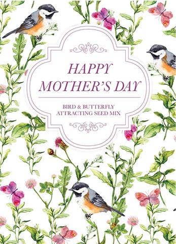 Happy Mother's Day - Bird & Butterfly Attracting Mix - Bentley Seed Co.
