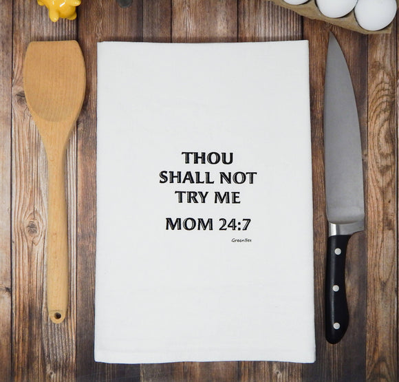 Thou Shall Not Try Me Mom 24/7 Tea Towel - Green Bee Tea Towels